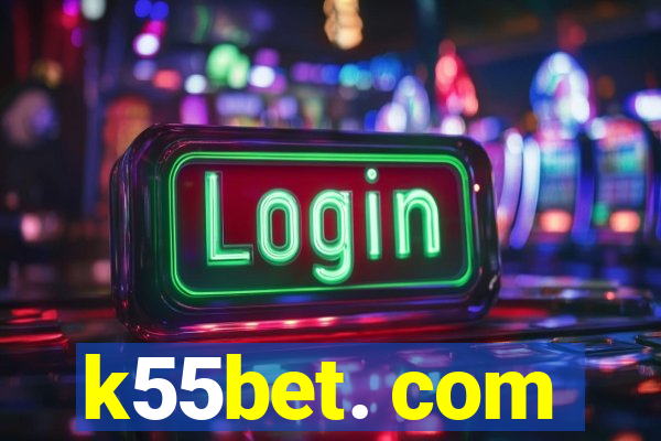 k55bet. com